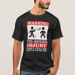 T-shirt Avertissement, pour éviter les blessures Ne me dit