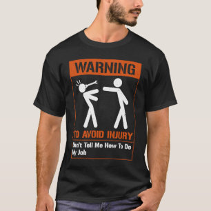 T-shirt Avertissement pour éviter les blessures Ne me dite
