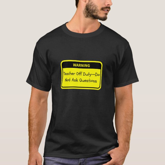T-shirt Avertissement : Professeur hors service - Ne pas p (Devant)