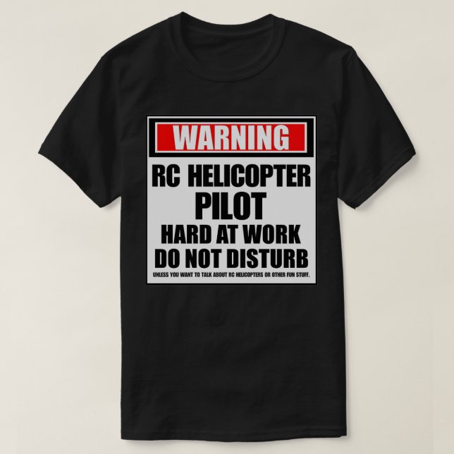 T-shirt Avertissement RC Hélicoptère Pilote dur au travail (Design devant)