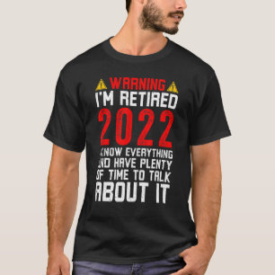 T-shirt Avertissement Retraité 2022 Je sais tout