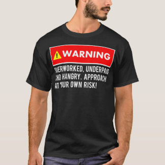 T-shirt Avertissement sarcastique amusant trop travaillé s