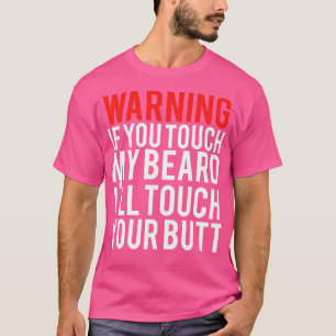 T-shirt AVERTISSEMENT Si vous touchez mon BEARD Iamp39ll t