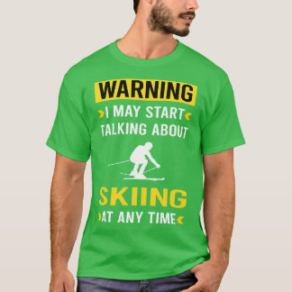 T-shirt Avertissement Ski Ski Ski Ski