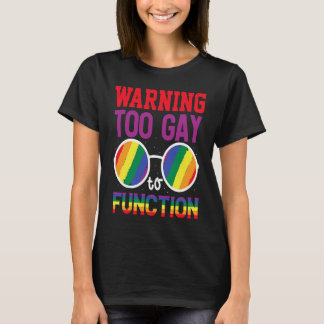 T-shirt Avertissement Trop gay pour fonctionner