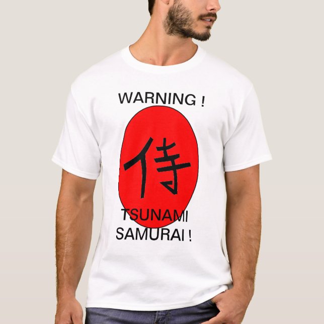 T-SHIRT AVERTISSEMENT ! TSUNAMI SAMOURAÏ ! (Devant)