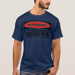 T-shirt Avertissement un chauffeur de bus drôle