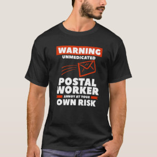 T-shirt Avertissement Un Travailleur Postal Sans Médicamen
