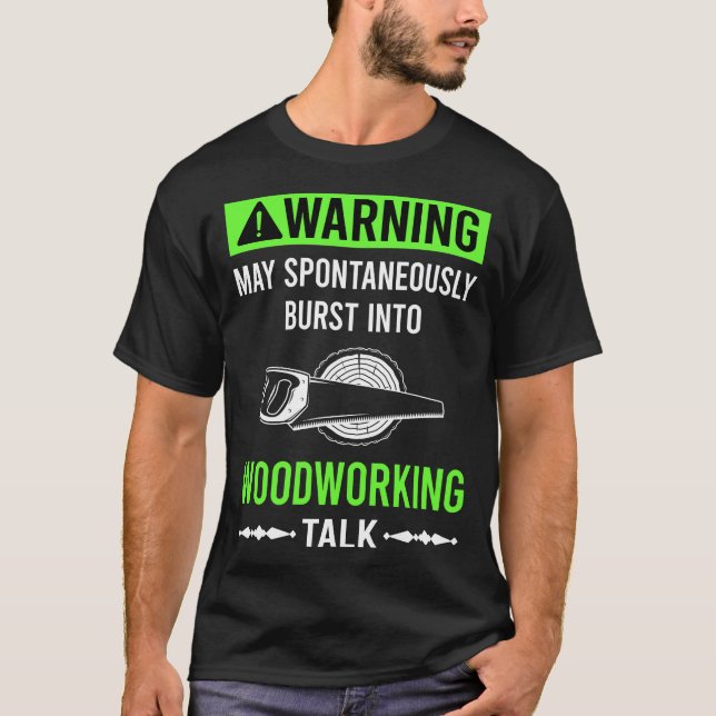 T-shirt Avertissement Vert Menuisier Travail du Bois (Devant)