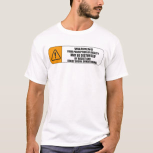 T-SHIRT AVERTISSEMENT : VOTRE PERCEPTION DE LA RÉALITÉ 