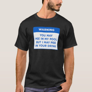 T-shirt Avertissement Vous Pouvez Pisser Dans La Piscine, 