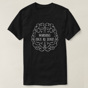 T-shirt Avertissement : Zone à QI élevé !