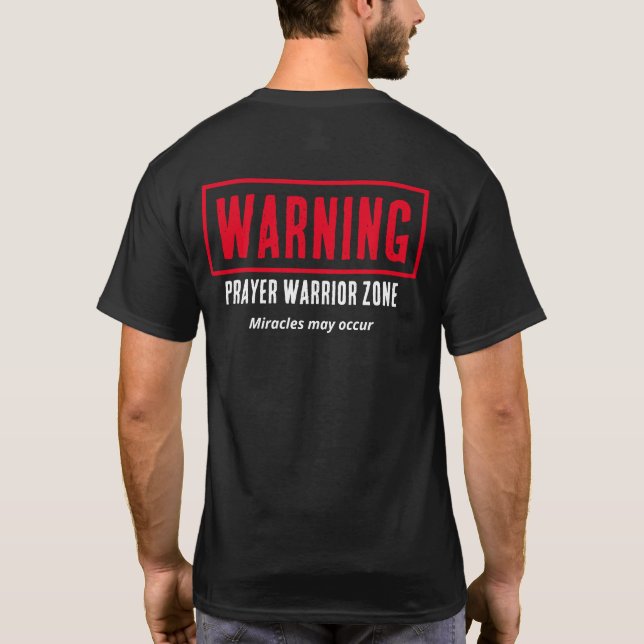 T-shirt Avertissement Zone de Guerrier de Prière Miracles  (Dos)