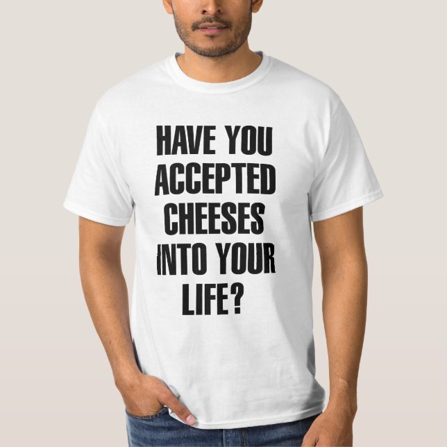 T-shirt Avez-Vous Accepté Des Fromages Funny Pun (Devant)