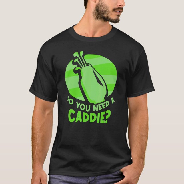 T-shirt Avez-Vous Besoin De Caddie Golf Golf Golf Caddie J (Devant)