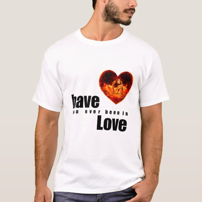 T-shirt Avez-vous déjà été amoureux (Devant)