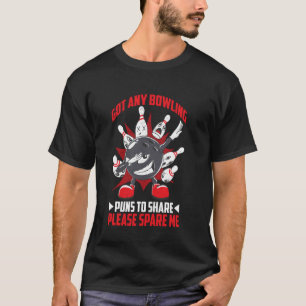 T-shirt Avez-vous des jeux de mots de bowling à partager,