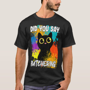 T-shirt Avez-Vous Dit Abattage Chat Noir