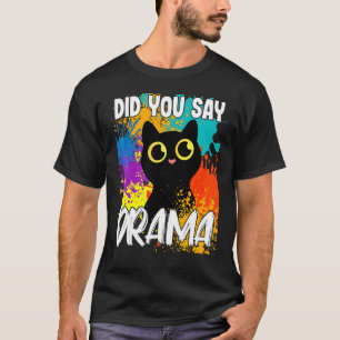 T-shirt Avez-vous dit Drama Black Cat