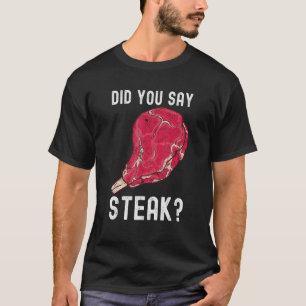 T-shirt Avez-Vous Dit Steak Raw Steak Viande Nourriture Bo