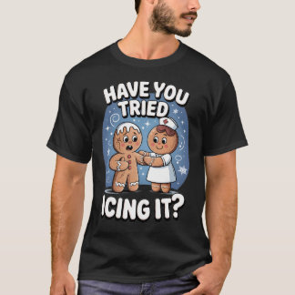T-shirt Avez-vous essayé de le glacer ? Humour médical drô