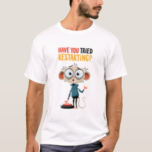 T-shirt Avez-vous essayé de redémarrer l'assistance techni
