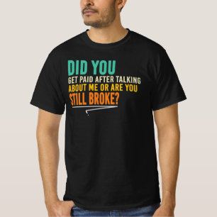 T-shirt Avez-vous été payé pour parler de moi