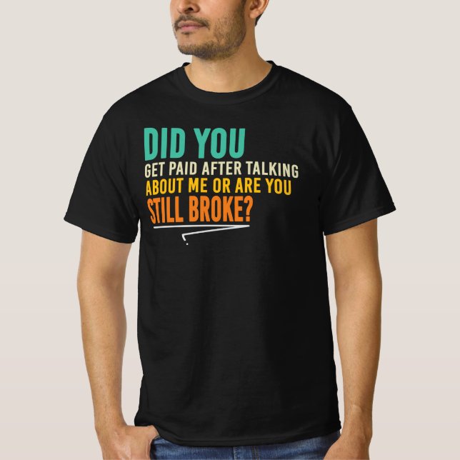 T-shirt Avez-vous été payé pour parler de moi (Devant)