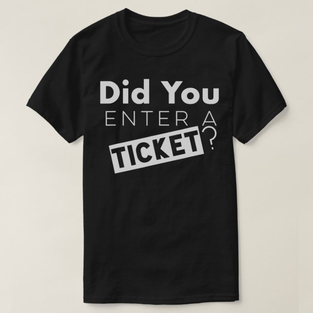 T-shirt Avez-vous saisi un billet pour le support techniqu (Design devant)