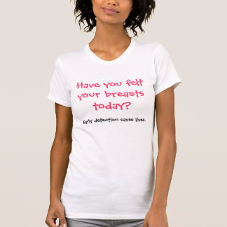 T-shirt Avez-vous senti vos seins aujourd'hui ?
