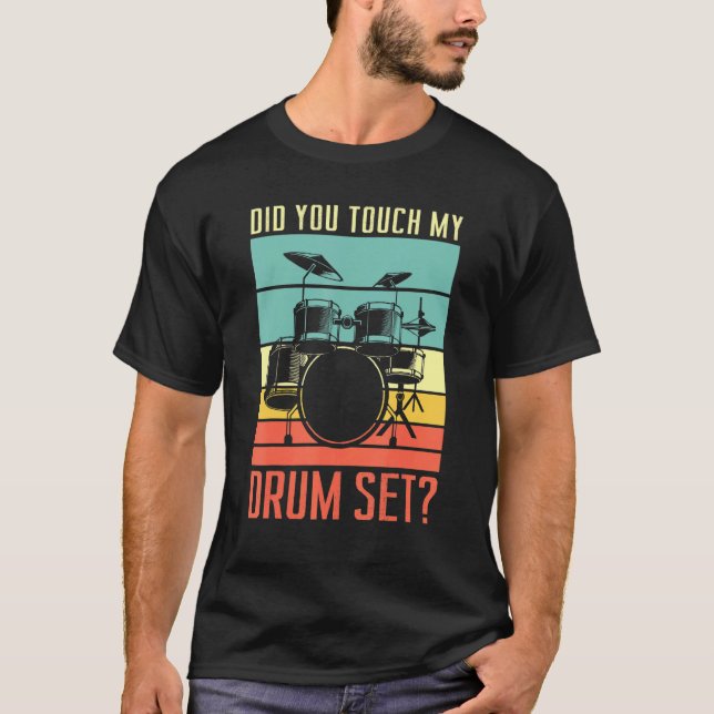 T-shirt Avez-Vous Touché Mon Drum Set Drumming Rock Pour U (Devant)