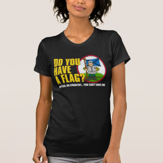 T-shirt Avez-vous un drapeau ? Chemise 3