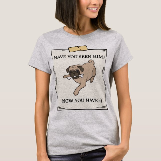 T-shirt Avez-Vous Vu Chien Maintenant Vous Avez Animal Rec (Devant)