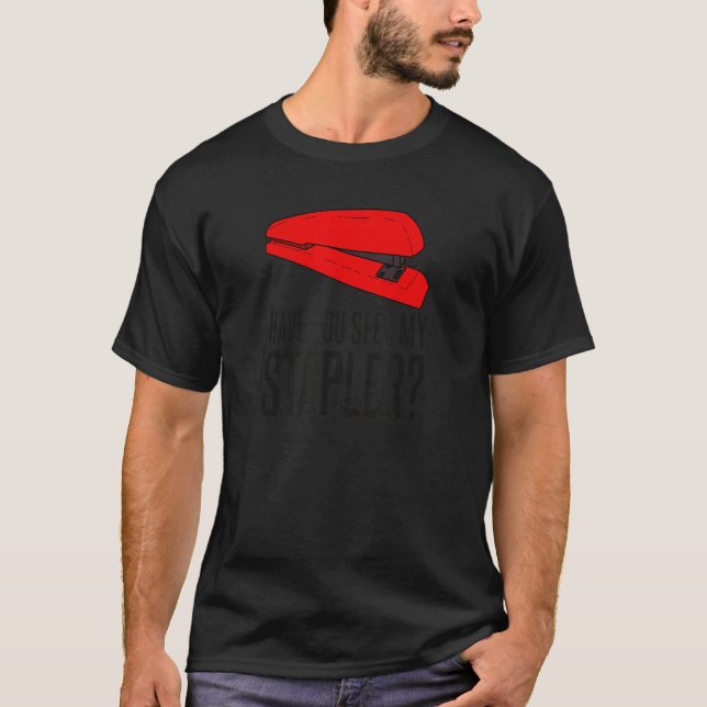 T-shirt Avez-Vous Vu Ma Citation De Stapler ? (Devant)