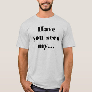T-shirt Avez-vous vu ma voiture Citation drôle Humoristiqu