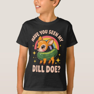 T-shirt Avez-vous vu mon Dill Doe_ Drôle d'amour des anima