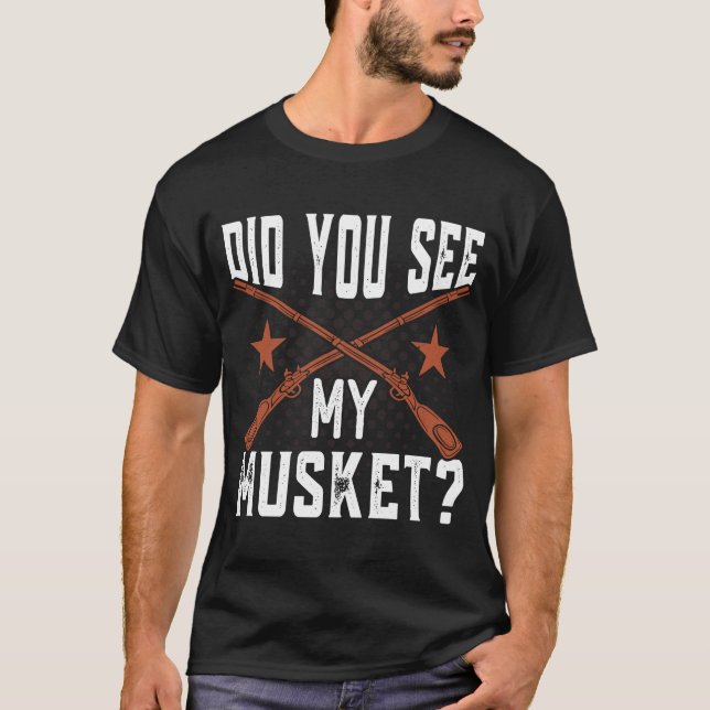 T-shirt Avez-vous vu mon Musket American Civil War Reenact (Devant)