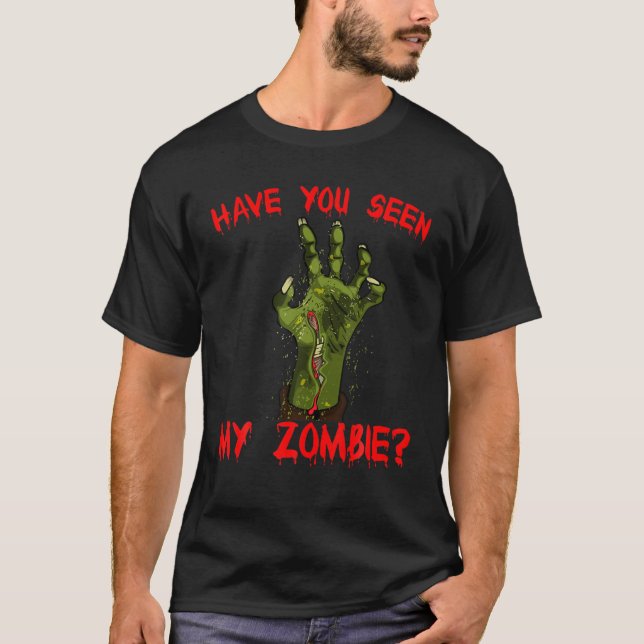 T-shirt Avez-Vous Vu Mon Zombie | Halloween (Devant)