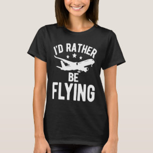 T-shirt Avion Pilote Avion Aviation Je préférerais être F