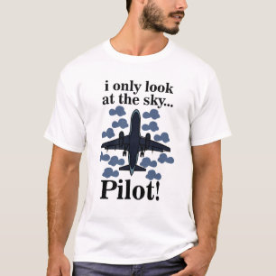 T-shirt Avion Pilote Je Ne Regarde Que Le Pilote Ciel