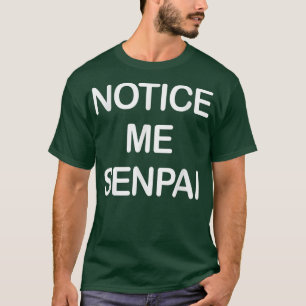 T-shirt Avis Me Senpai Shirt Japonais weaboo otaku anim