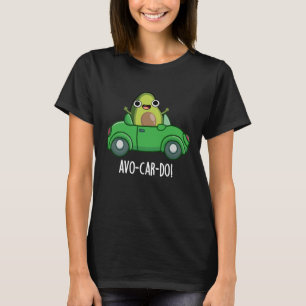 T-shirt Avo-car-do Drôle Avocado Puns Dark BG