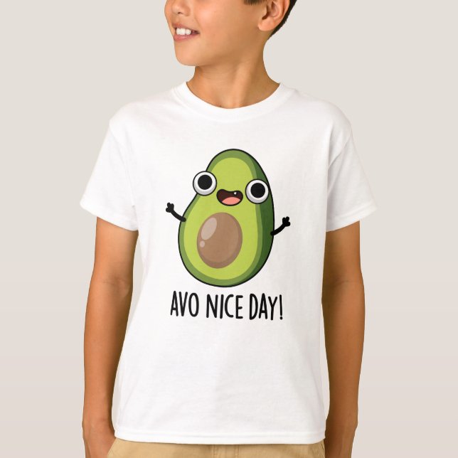 T-shirt Avo Nice Day amusant Avocado Pun (Devant)