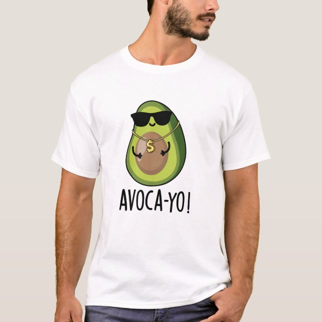 T-shirt Avoca-yo Funny Cool Avocado Pun (Devant)