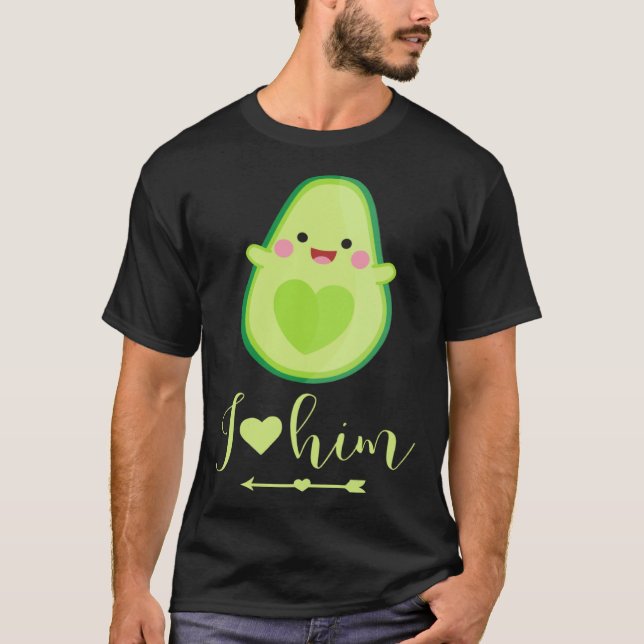 T-shirt Avocado couple I love him partner Valentine s Day (Devant)