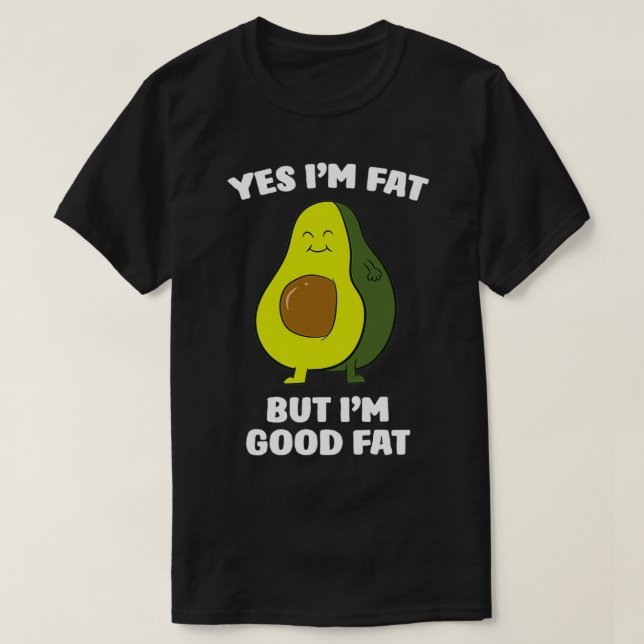 T-shirt Avocado Drôle Oui Graisse Ix27m Mais Graisse Ix27m (Design devant)