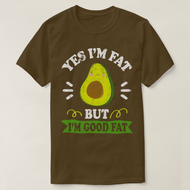 T-shirt Avocado Drôle Oui Je Suis Gras Mais Je Suis Bien G (Design devant)