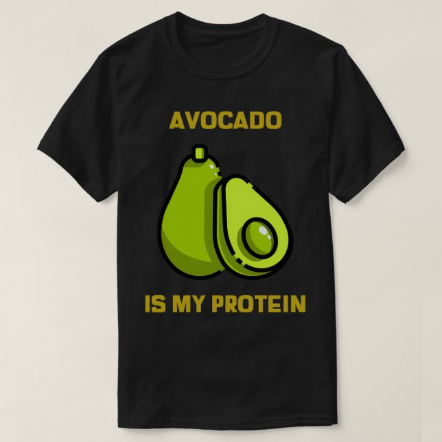 T-shirt Avocado est ma protéine 6 (Design devant)