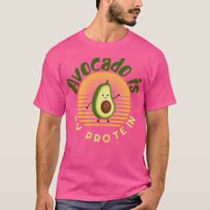 T-shirt Avocado est ma protéine Avocado Gift Vegetaria