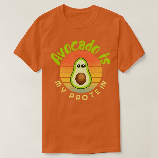 T-shirt Avocado est ma protéine Avocado Gift Vegetaria (Design devant)